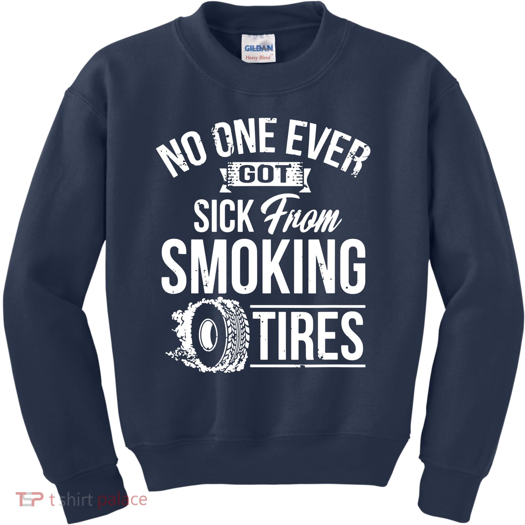 No One Ever Got Sick From Smoking Tires Car Lover Kids Sweatshirt