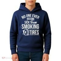 No One Ever Got Sick From Smoking Tires Car Lover Kids Hoodie thumb 4