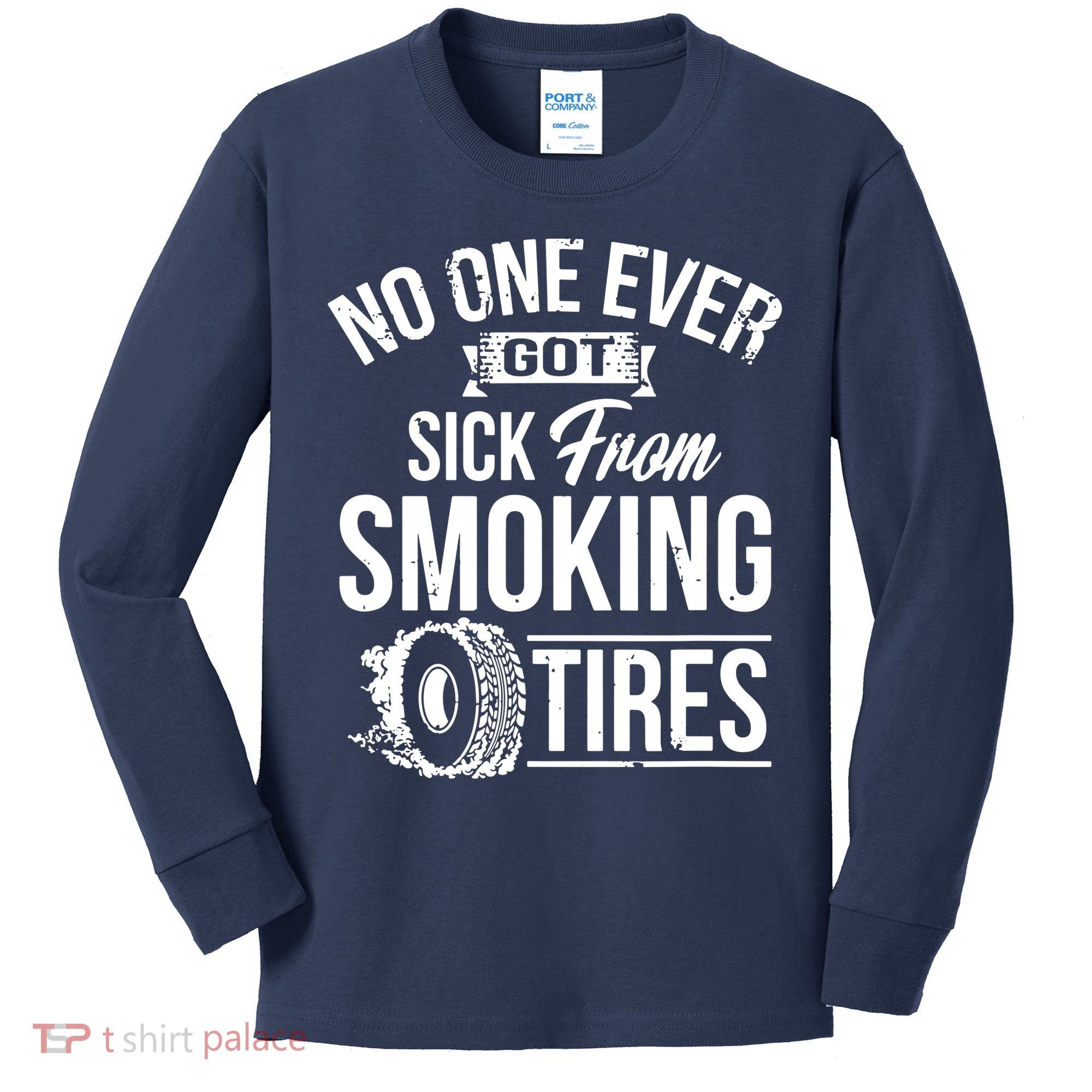 No One Ever Got Sick From Smoking Tires Car Lover Kids Long Sleeve Shirt
