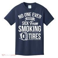 No One Ever Got Sick From Smoking Tires Car Lover Kids T-Shirt thumb 0