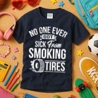 No One Ever Got Sick From Smoking Tires Car Lover Kids T-Shirt thumb 3