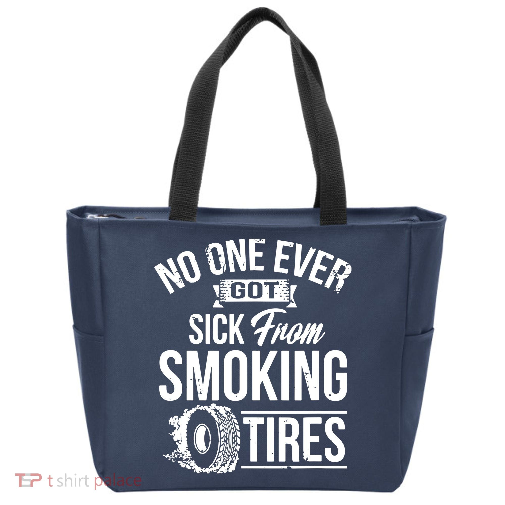 No One Ever Got Sick From Smoking Tires Car Lover Tote Bag