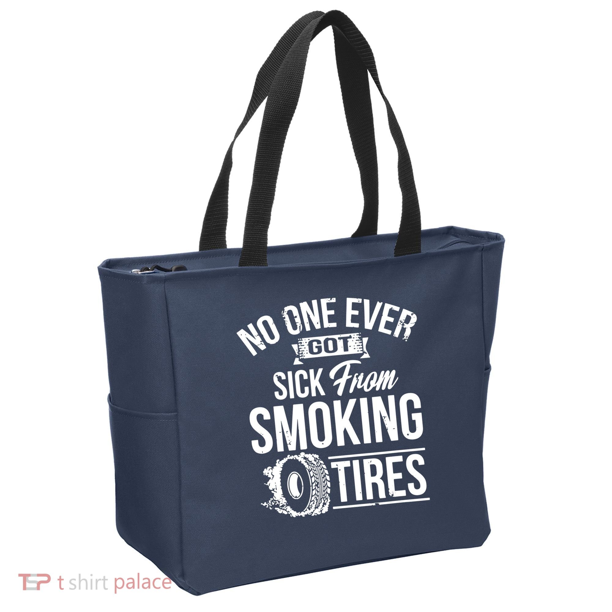 No One Ever Got Sick From Smoking Tires Car Lover Tote Bag