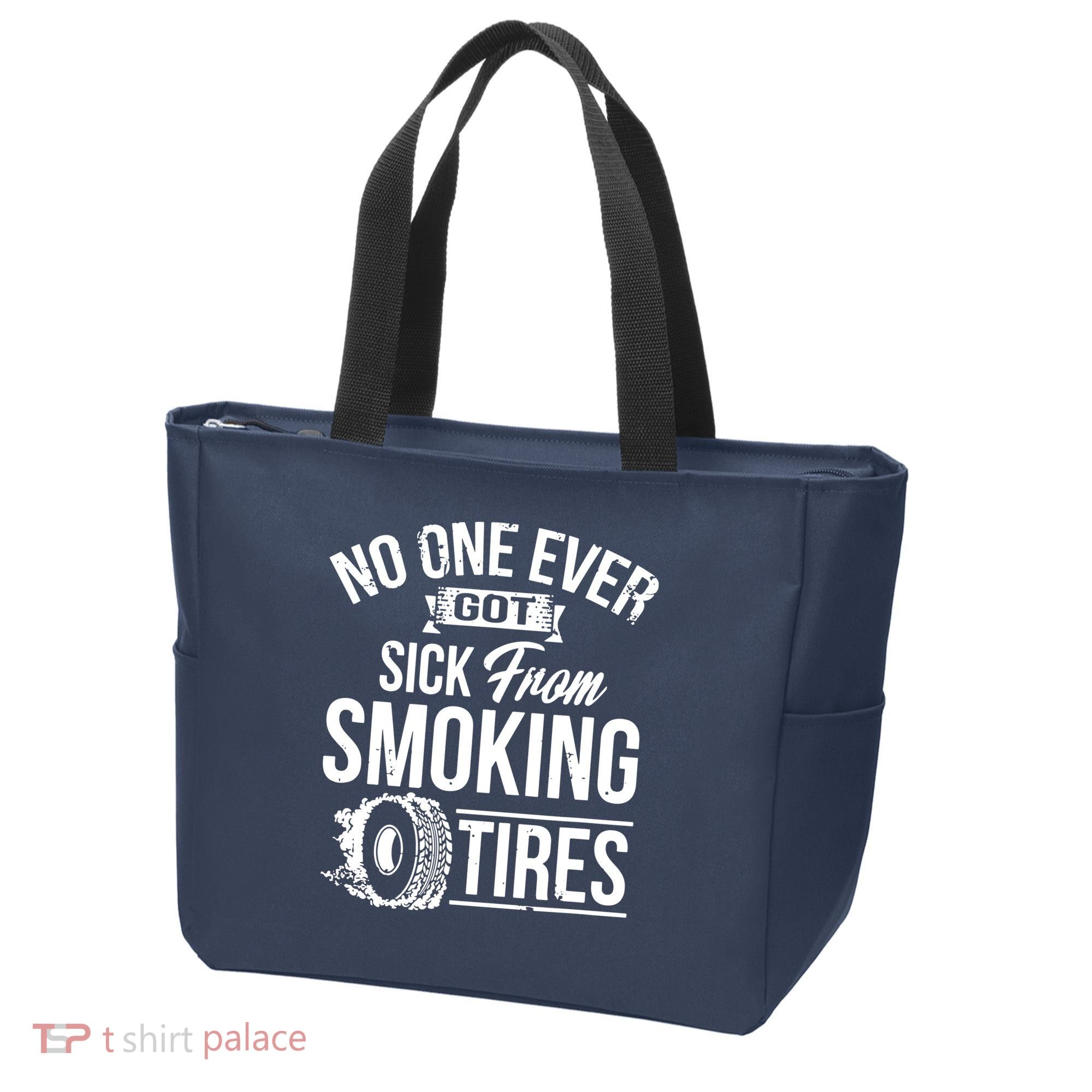 No One Ever Got Sick From Smoking Tires Car Lover Tote Bag