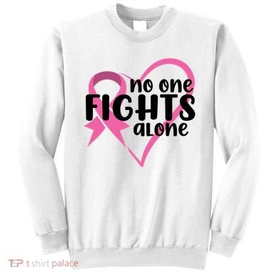 No One Fights Alone Breast Cancer Heart Sweatshirt