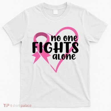 No One Fights Alone Breast Cancer Heart T-Shirt