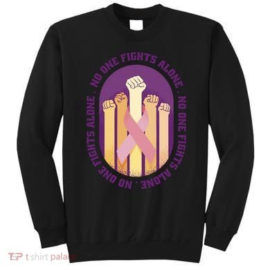 No One Fights Alone Breast Cancer Sweatshirt