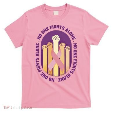No One Fights Alone Breast Cancer T-Shirt