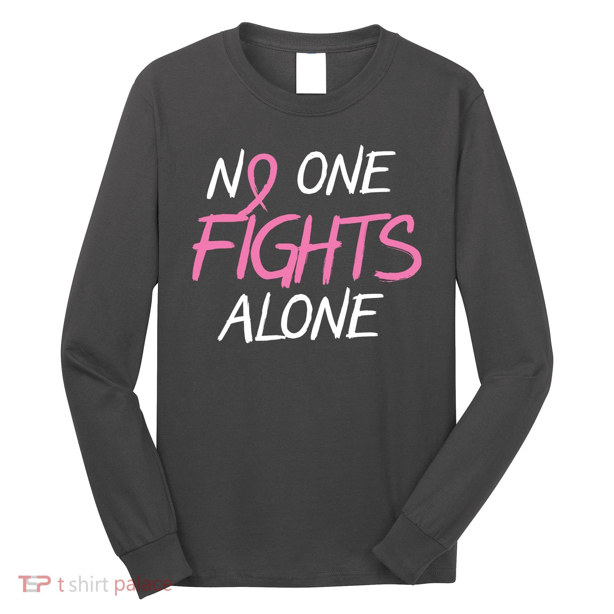 No One Fights Alone Breast Cancer Long Sleeve Shirt