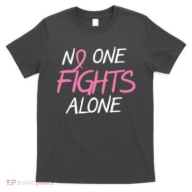 No One Fights Alone Breast Cancer T-Shirt