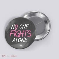 No One Fights Alone Breast Cancer Button thumb 0