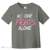 No One Fights Alone Breast Cancer Toddler T-Shirt thumb 0