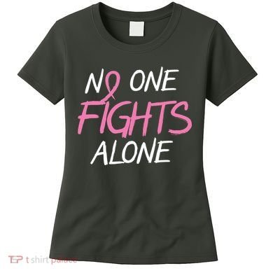 No One Fights Alone Breast Cancer Women's T-Shirt