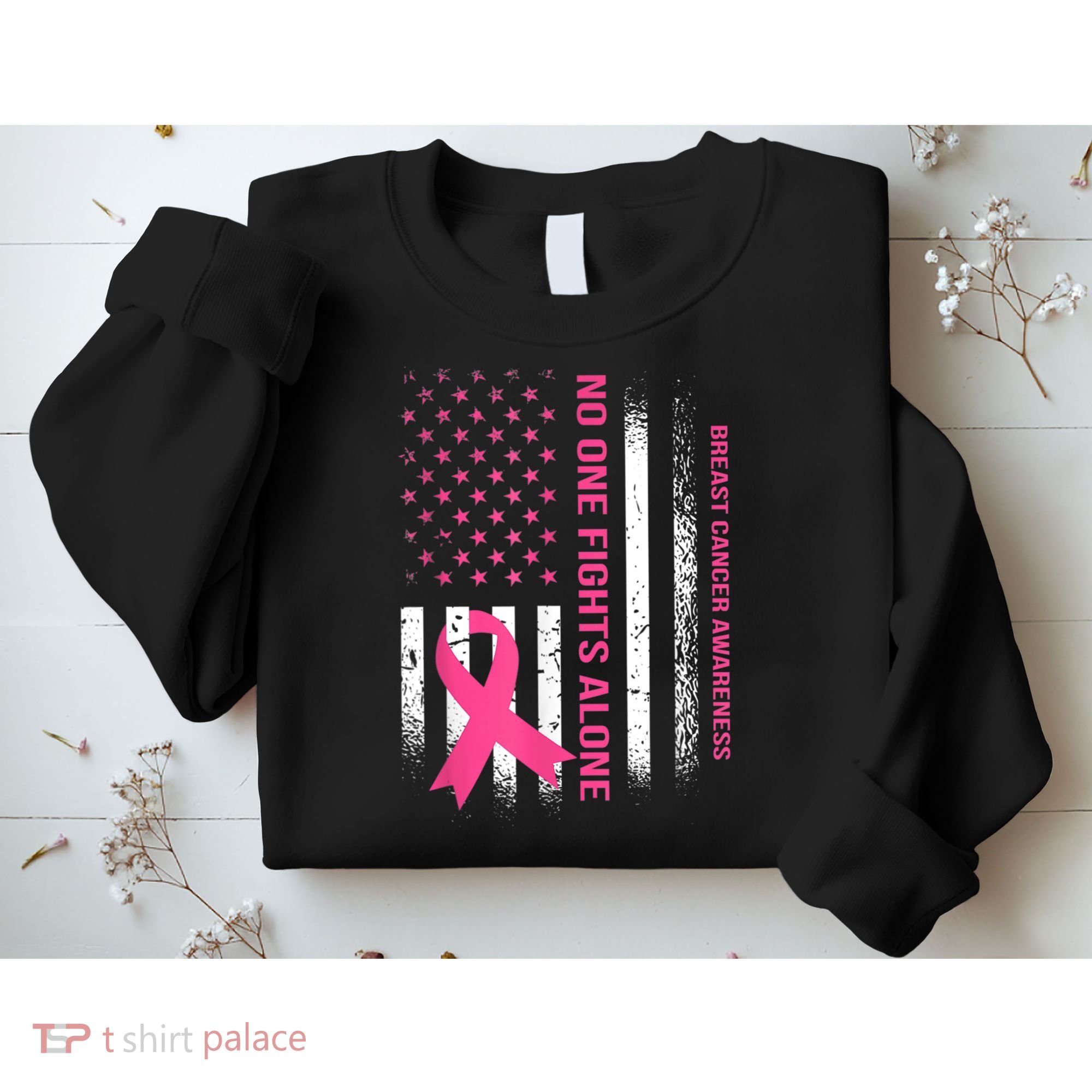 No One Fights Breast Cancer Alone USA Flag Pink Ribbon Sweatshirt