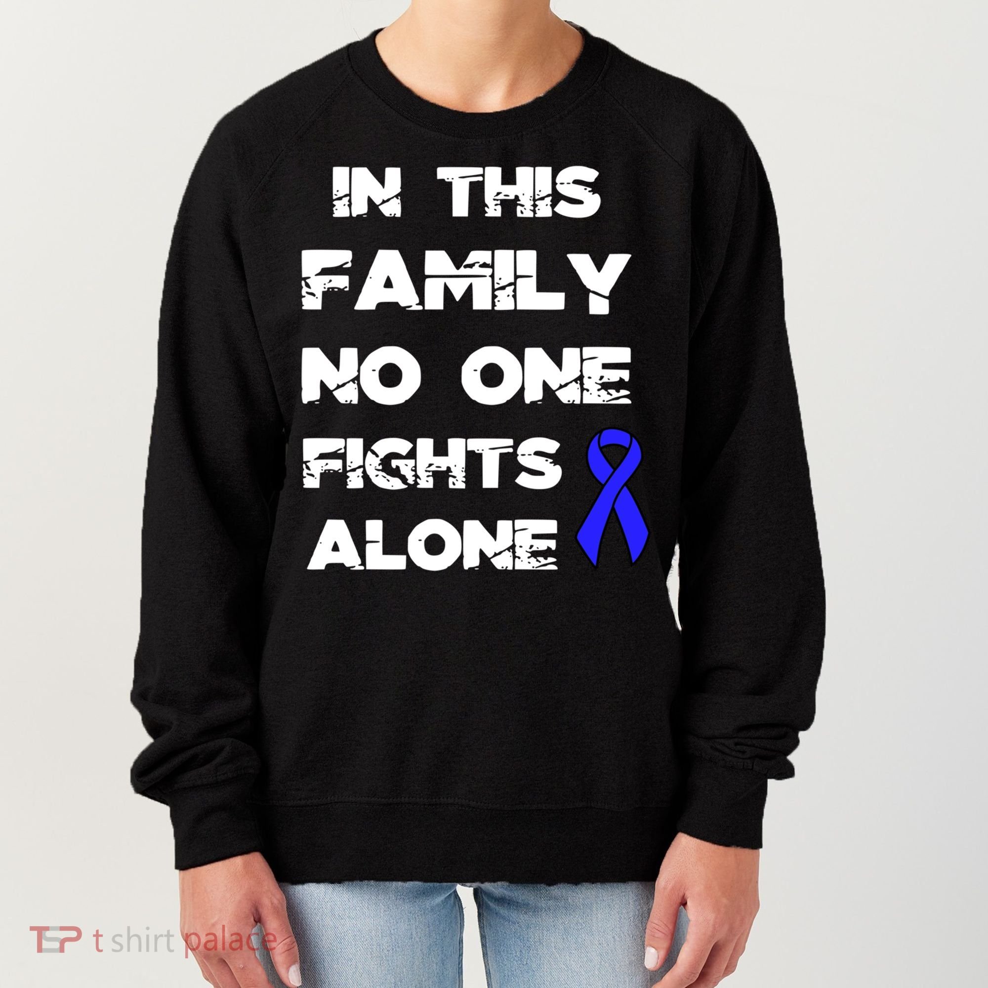 No One Fights Colon Cancer Alone Awareness Blue Ribbon Gift Women's Sweatshirt