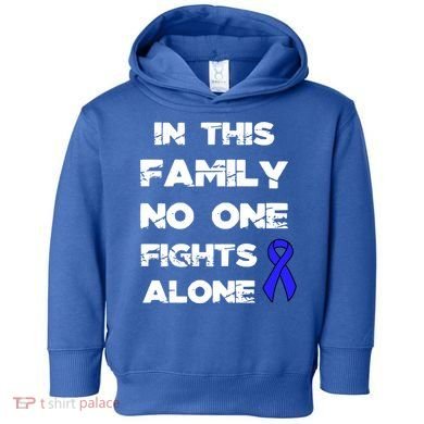 No One Fights Colon Cancer Alone Awareness Blue Ribbon Gift Toddler Hoodie