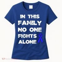 No One Fights Colon Cancer Alone Awareness Blue Ribbon Gift Women's T-Shirt thumb 0