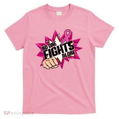 No One Fights Alone Breast Cancer Awareness T-Shirt
