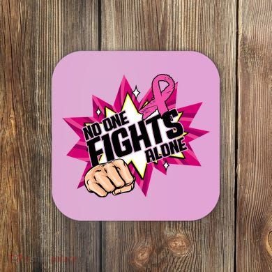 No One Fights Alone Breast Cancer Awareness Coaster