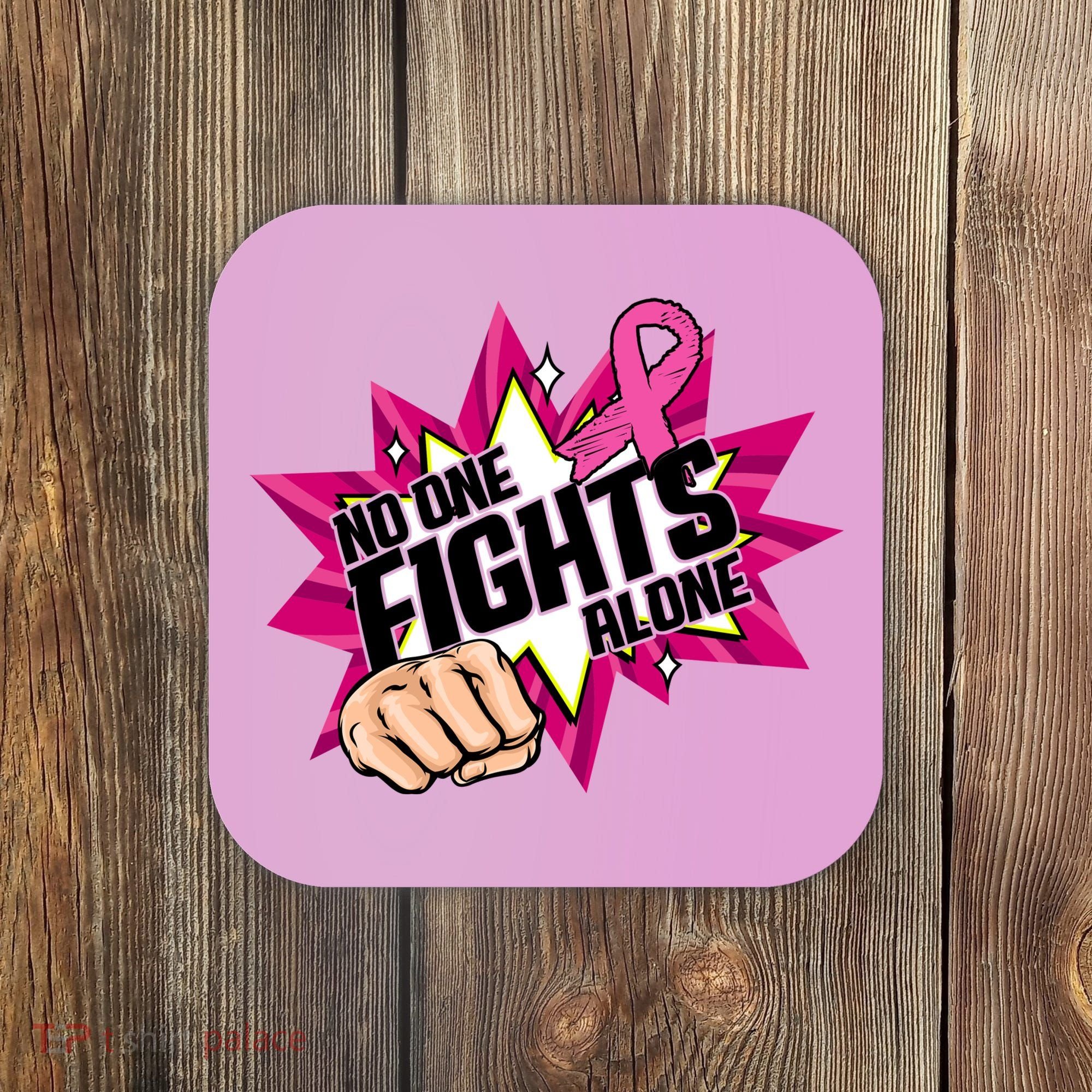 No One Fights Alone Breast Cancer Awareness Coaster