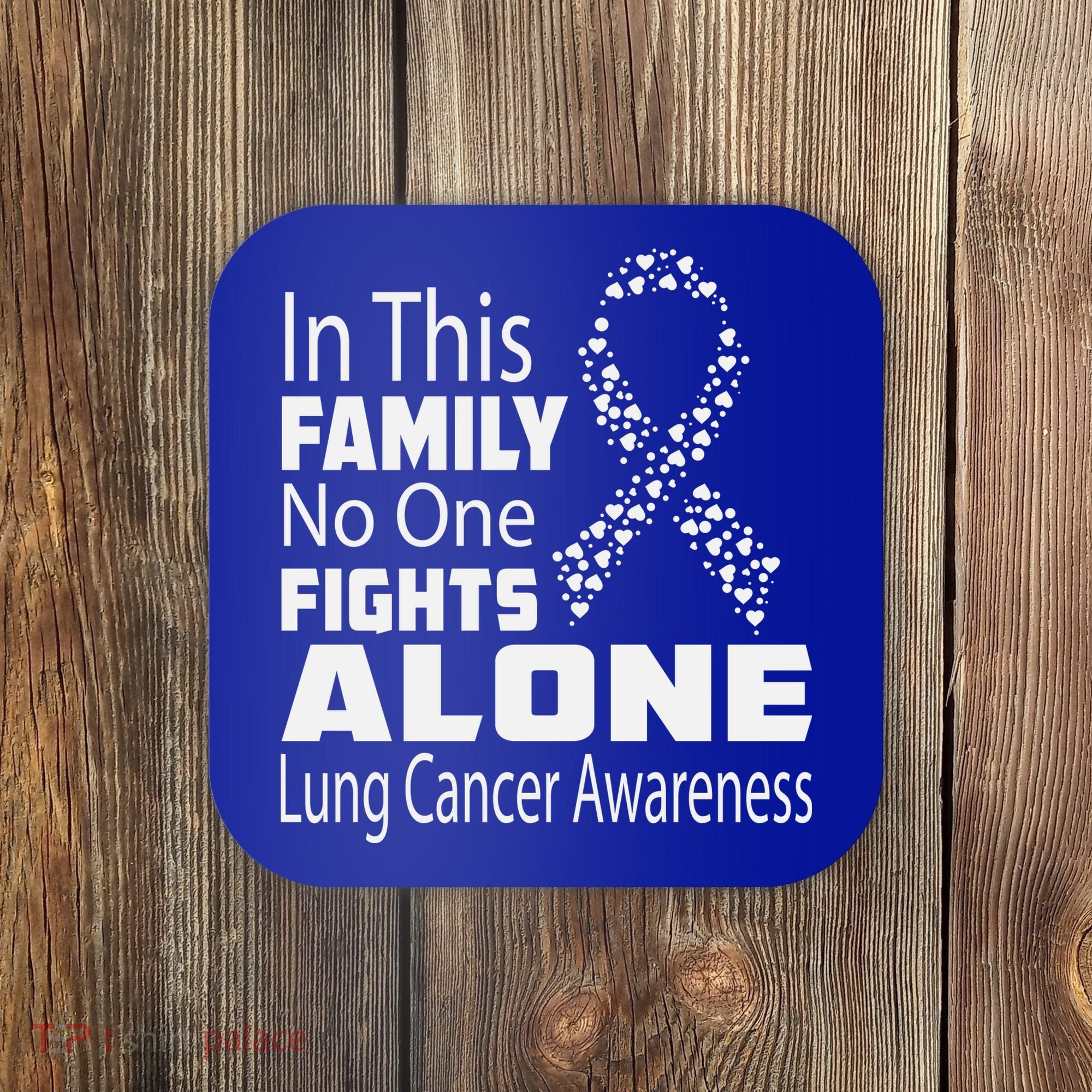 No One Fights Alone Lung Cancer Awareness Coaster