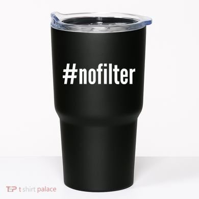 #nofilter Hastag No Filter Tumbler