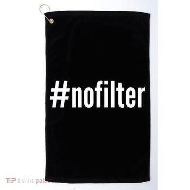 #nofilter Hastag No Filter Golf Towel
