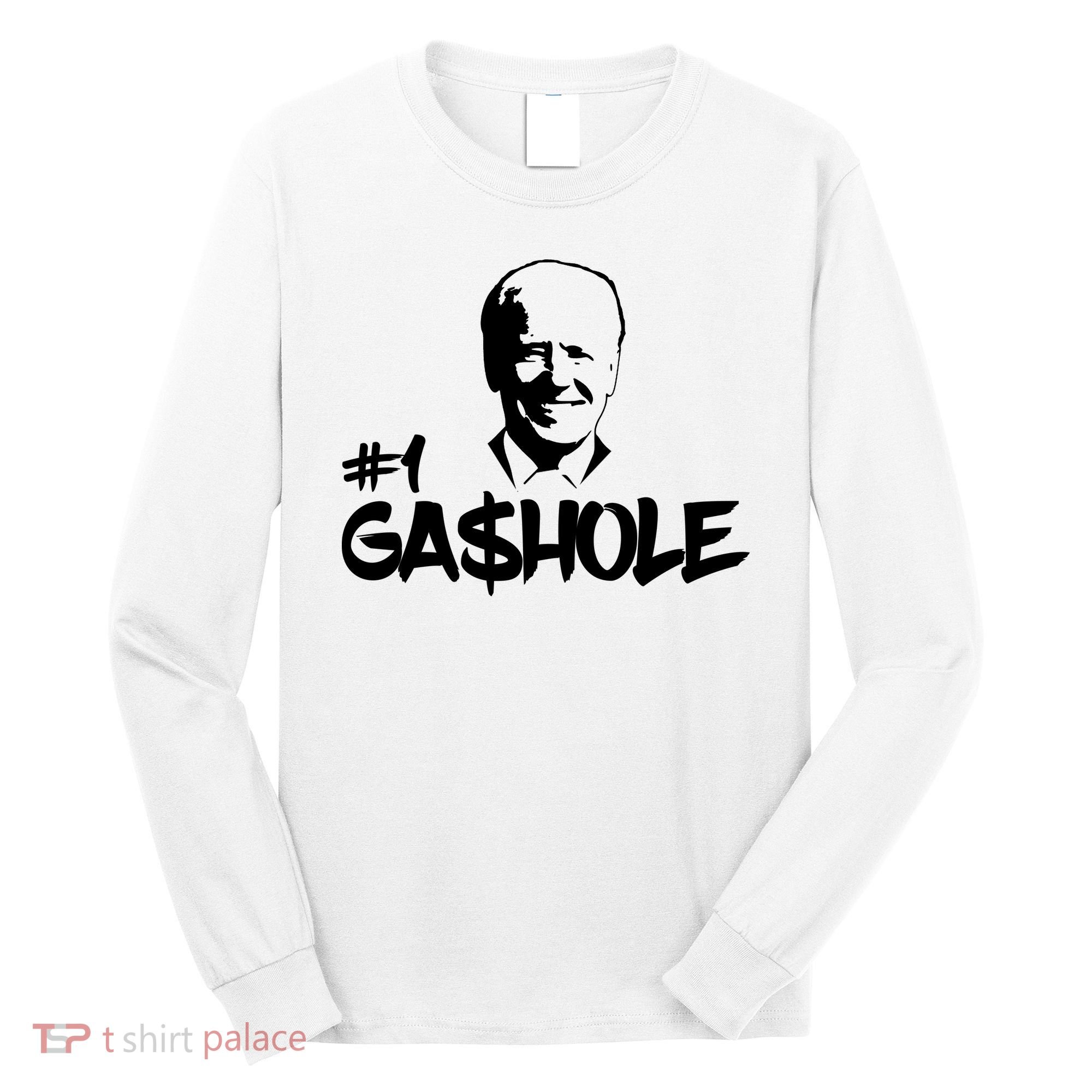 Number One Gashole Funny Joe Biden Long Sleeve Shirt
