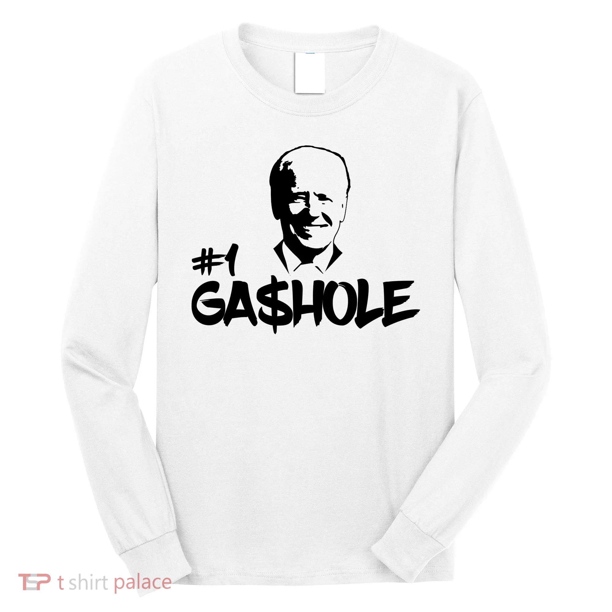 Number One Gashole Funny Joe Biden Long Sleeve Shirt