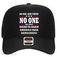 No One Has Done More To Harm America Than Democrats Hat thumb 0