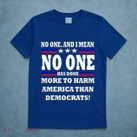 No One Has Done More To Harm America Than Democrats T-Shirt thumb 5