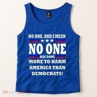 No One Has Done More To Harm America Than Democrats Tank Top thumb 2