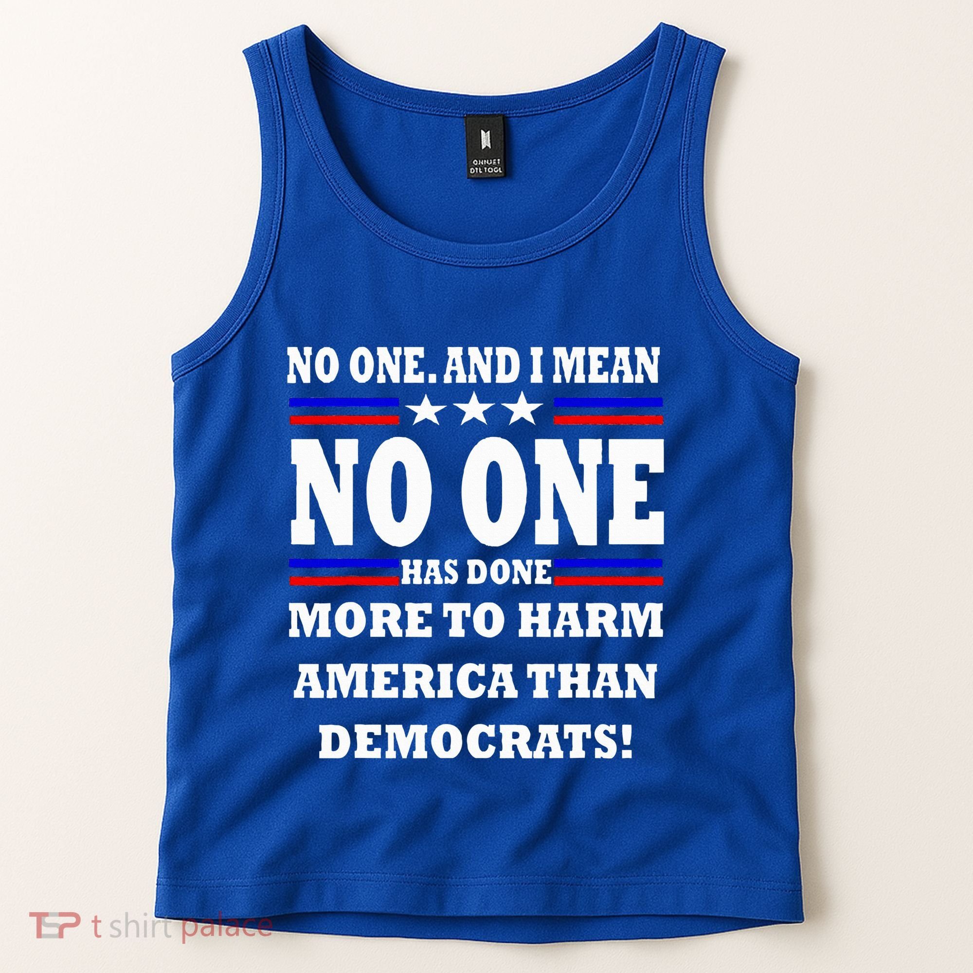 No One Has Done More To Harm America Than Democrats Tank Top