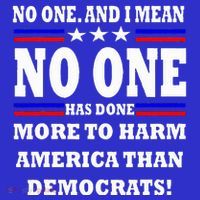 No One Has Done More To Harm America Than Democrats Women's T-Shirt thumb 6