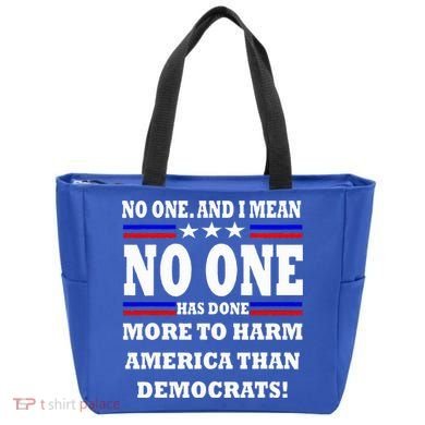 No One Has Done More To Harm America Than Democrats Tote Bag