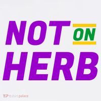 Not On Herb Funny Meme Long Sleeve Shirt thumb 2
