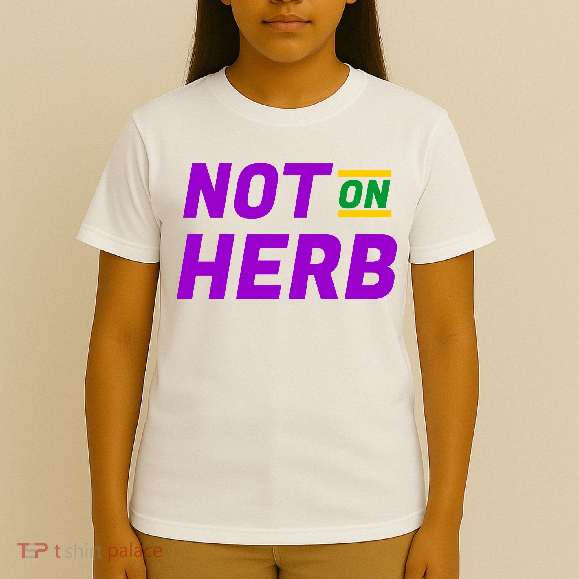 Not On Herb Funny Meme T-Shirt