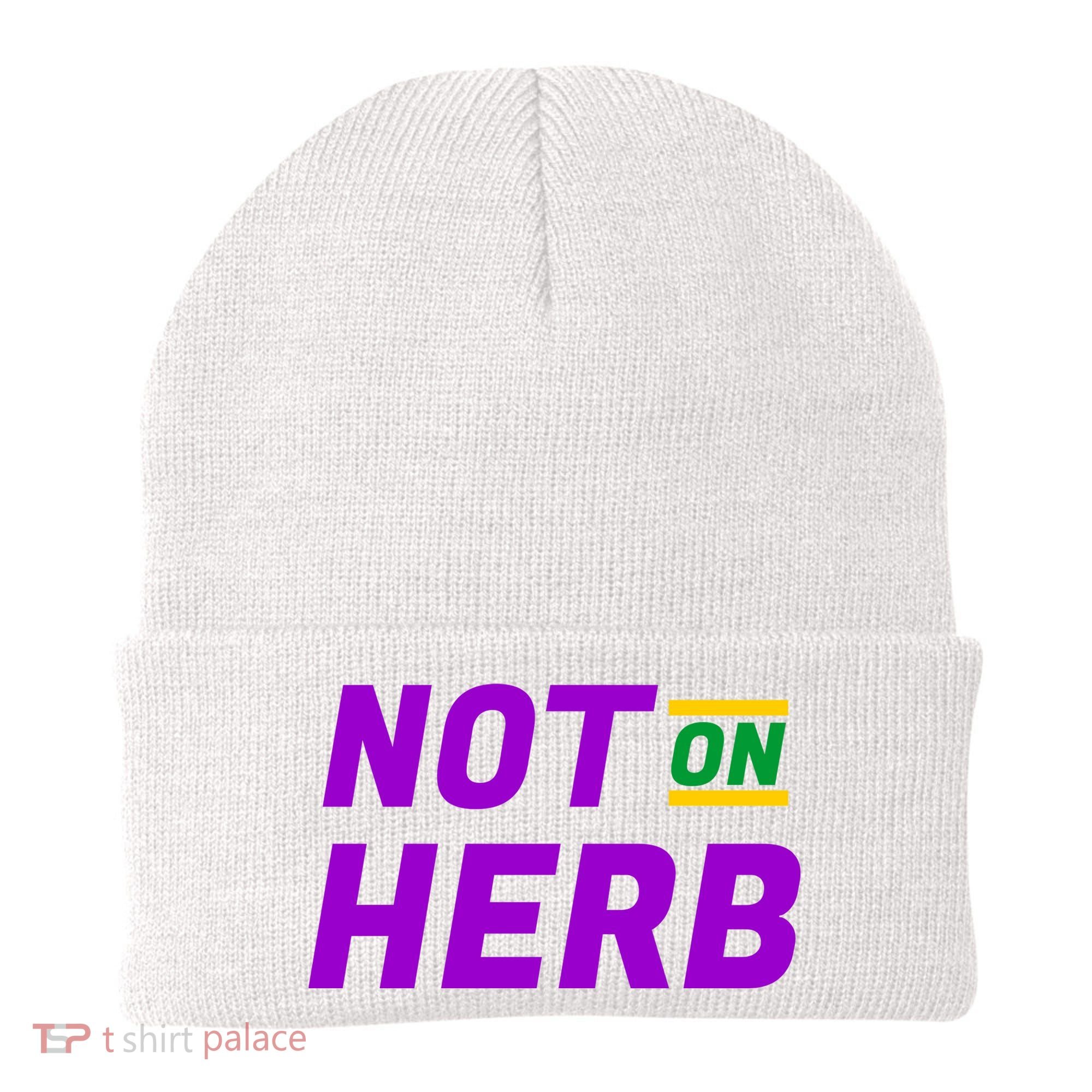 Not On Herb Funny Meme Beanie