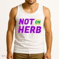 Not On Herb Funny Meme Tank Top thumb 3