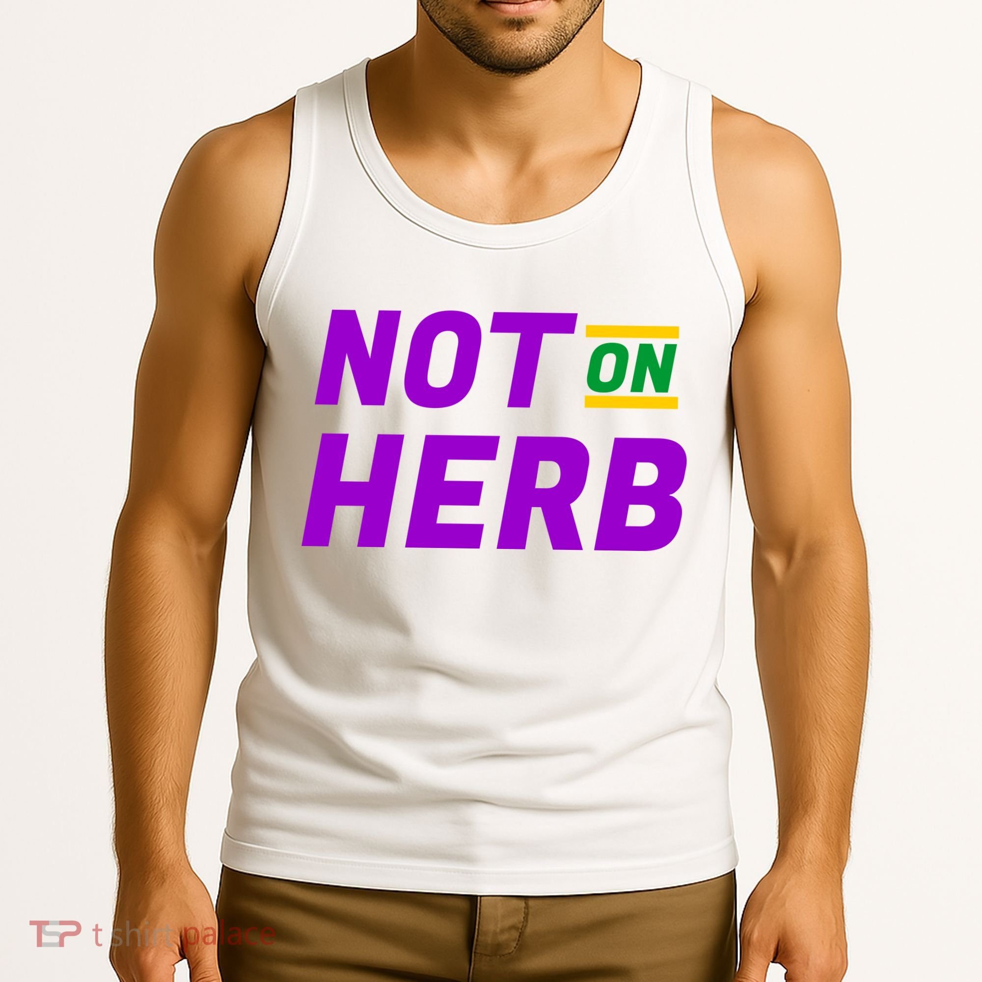 Not On Herb Funny Meme Tank Top