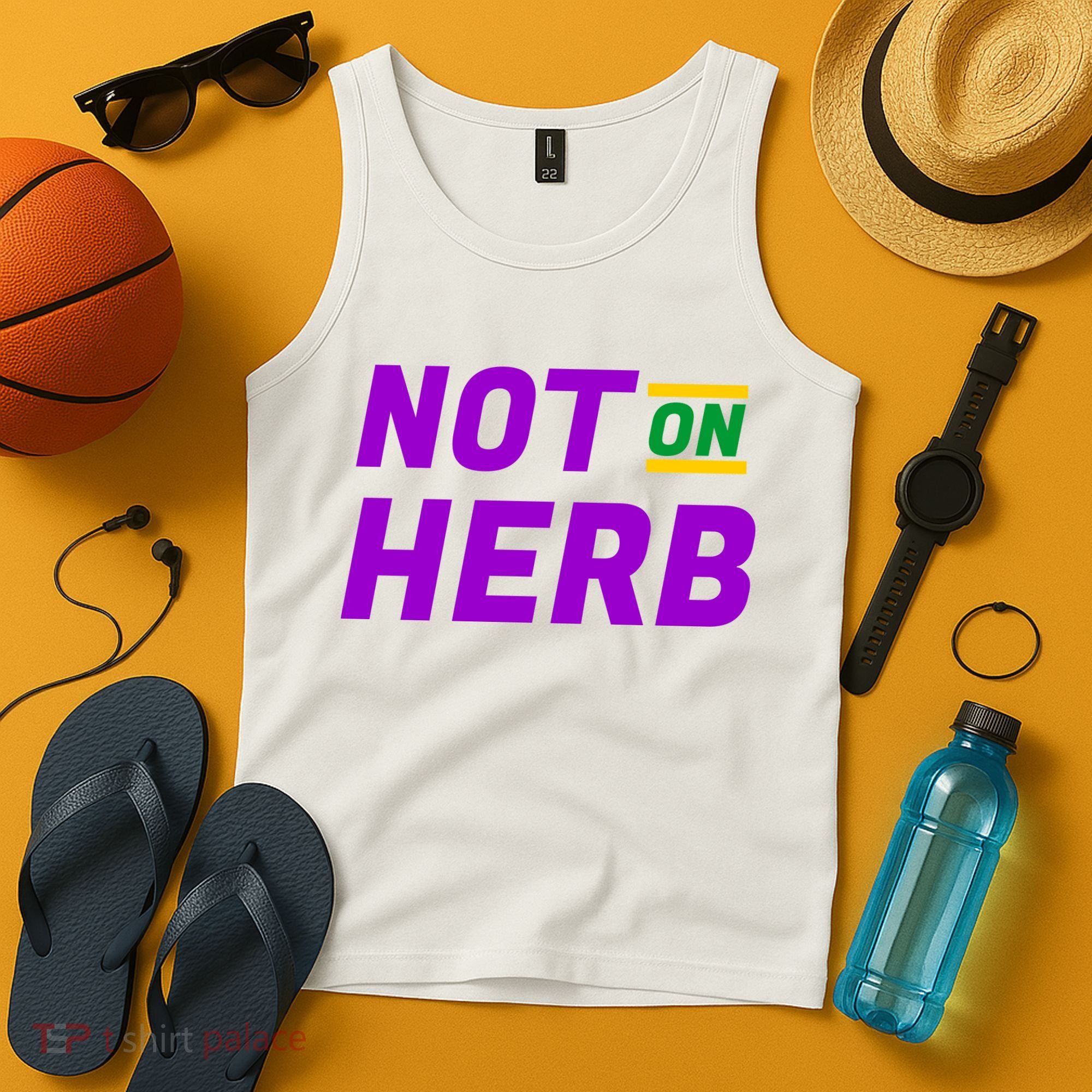 Not On Herb Funny Meme Tank Top