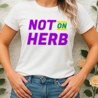 Not On Herb Funny Meme Women's T-Shirt thumb 2