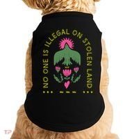 No One Is Illegal On Stolen Land Doggie Tank thumb 0