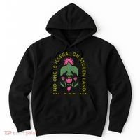 No One Is Illegal On Stolen Land Hoodie thumb 0
