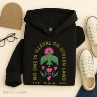 No One Is Illegal On Stolen Land Hoodie thumb 4