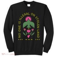 No One Is Illegal On Stolen Land Sweatshirt thumb 0