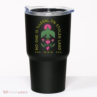No One Is Illegal On Stolen Land Tumbler