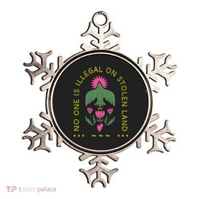 No One Is Illegal On Stolen Land Ornament