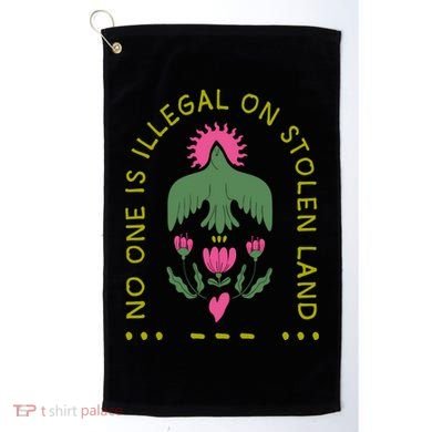 No One Is Illegal On Stolen Land Golf Towel