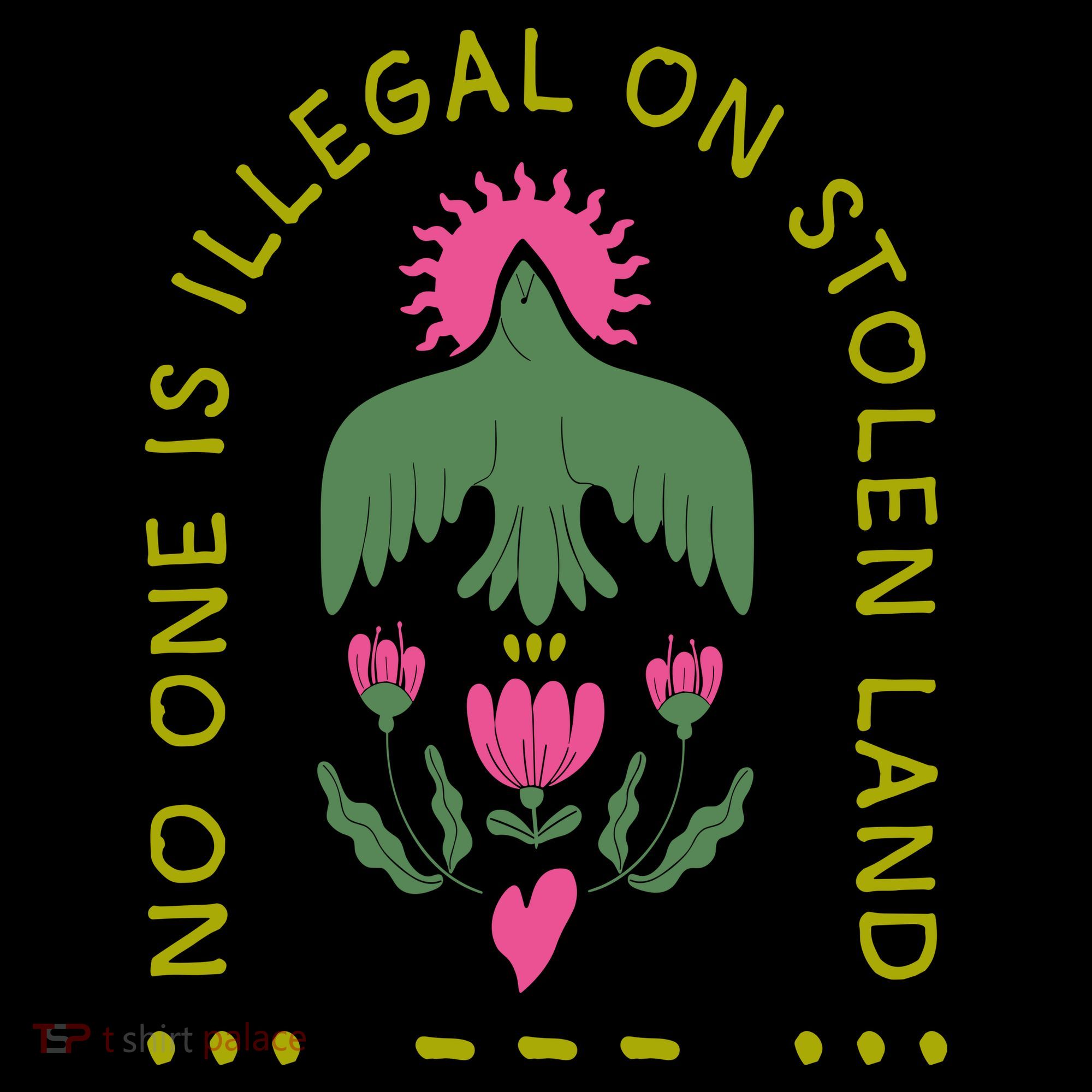 No One Is Illegal On Stolen Land Toddler T-Shirt